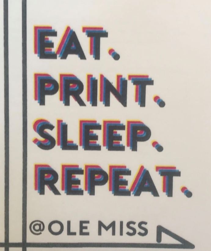 Printmaking studio slogan: Eat, Print, Sleep, Repeat